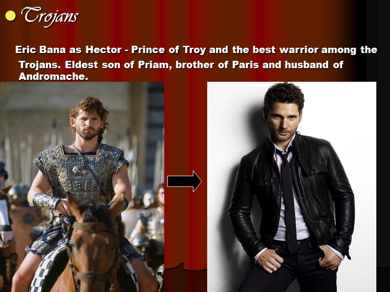 Trojans   Eric Bana as Hector - Prince of Troy and the best